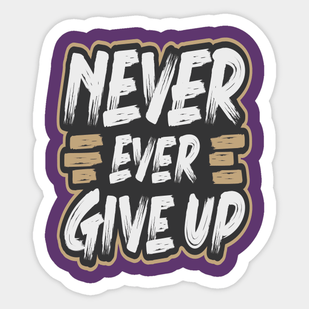 NEVER EVER GIVE UP Sticker by Mahmoud